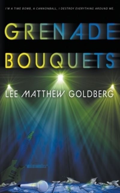 Cover for Lee Matthew Goldberg · Grenade Bouquets (Book) (2021)