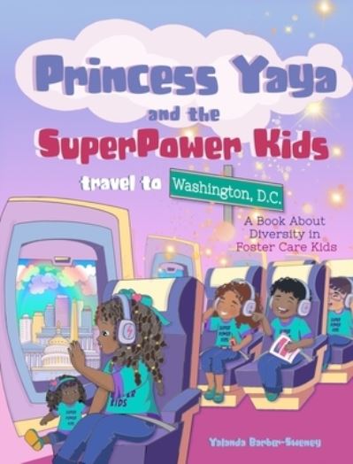 Cover for Elena Yalcin · Princess Yaya and The SuperPower Kids travel to Washington, D.C. (Inbunden Bok) (2021)