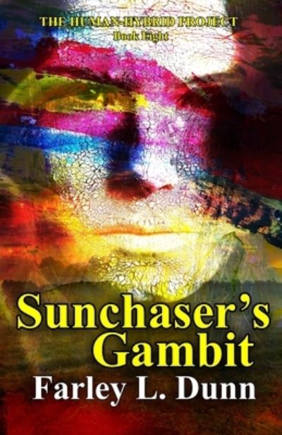 Cover for Farley L Dunn · Sunchaser's Gambit (Paperback Book) (2021)