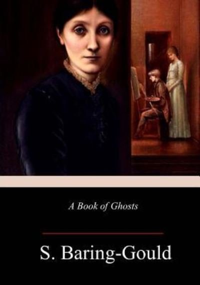 Cover for S Baring-Gould · A Book of Ghosts (Paperback Bog) (2018)