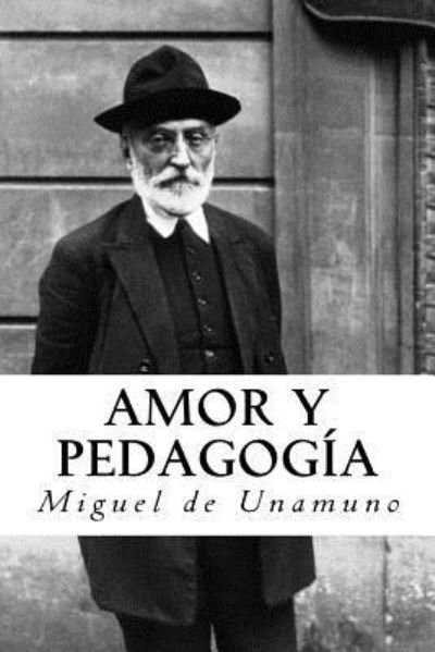 Cover for Miguel de Unamuno · Amor Y Pedagogia (Paperback Bog) [Spanish edition] (2018)