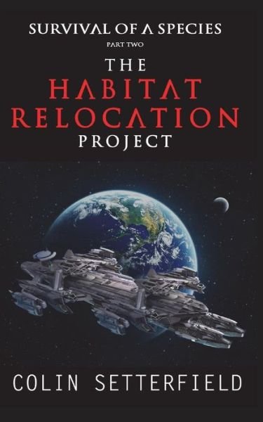 Cover for Colin Setterfield · The Habitat Relocation Project (Paperback Book) (2018)