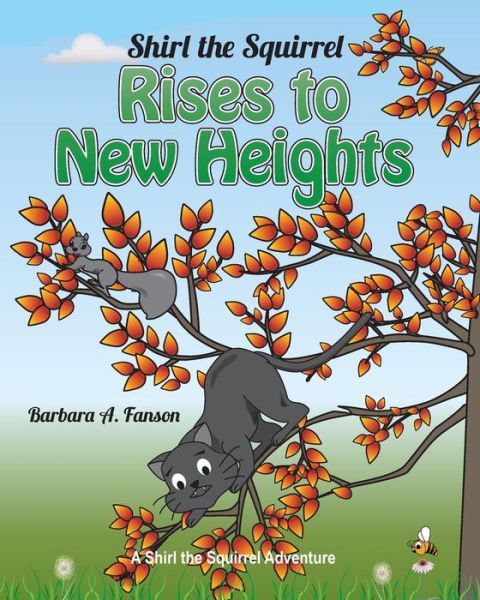 Cover for Barbara a Fanson · Shirl the Squirrel Rises to New Heights - Shirl the Squirrel Adventure (Paperback Book) (2019)