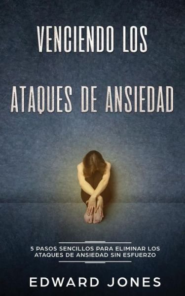 Cover for Ed Jones · Venciendo los Ataques de Ansiedad (Paperback Book) (2019)