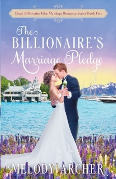 Cover for Melody Archer · Billionaire's Marriage Pledge (Book) (2022)