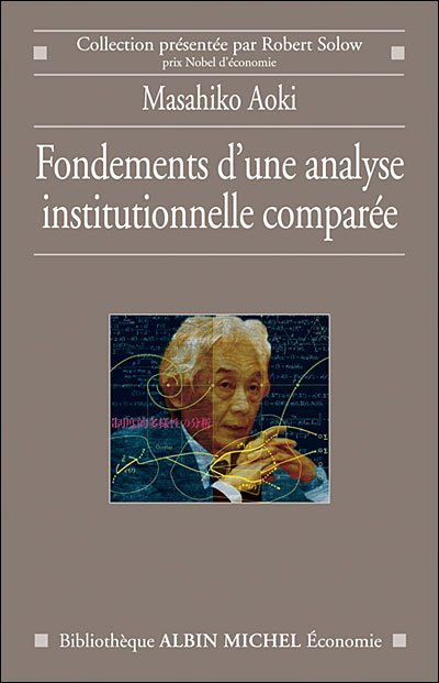 Cover for Masahiko Aoki · Fondements D'une Analyse Institutionnelle Comparee (Collections Sciences - Sciences Humaines) (French Edition) (Paperback Book) [French, Bam Economie edition] (2006)