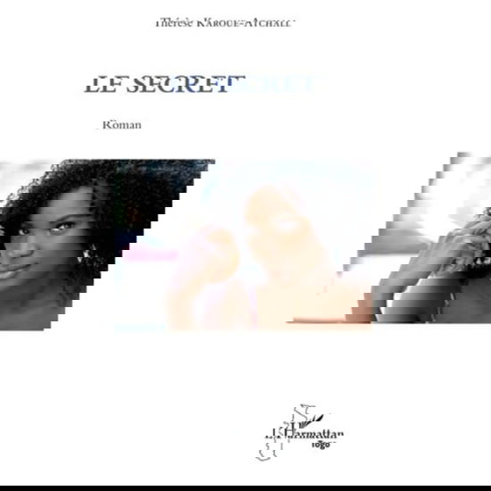 Cover for Thérèse Karoue-Atchall · Le secret (Paperback Book) (2020)