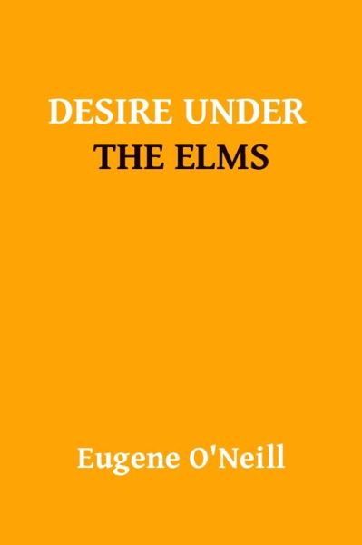 Cover for Eugene O'Neill · Desire Under The Elms by Ugene Oneill (Taschenbuch) (1924)