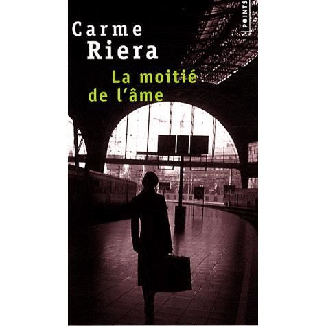 Cover for Carme Riera · La moiti de l'me (N/A) (2008)