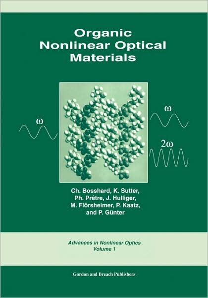 Cover for Bosshard, Ch. (Swiss Federal Institute of Technology, Zurich, Switzerland) · Organic Nonlinear Optical Materials - Advances in Nonlinear Optics (Paperback Book) (2001)