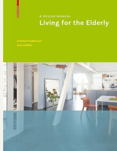 Cover for Eckhard Feddersen · Living for the Elderly: A Design Manual (Paperback Book) (2025)