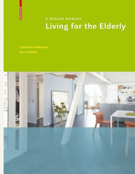 Cover for Eckhard Feddersen · Living for the Elderly: A Design Manual (Taschenbuch) (2025)