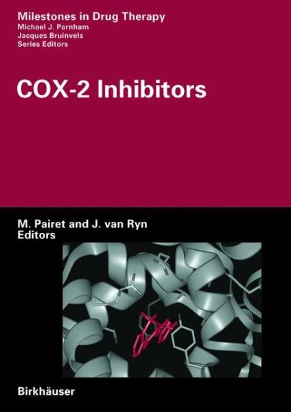 Cover for Michel Pairet · COX-2 Inhibitors - Milestones in Drug Therapy (Paperback Book) [Softcover reprint of the original 1st ed. 2004 edition] (2012)