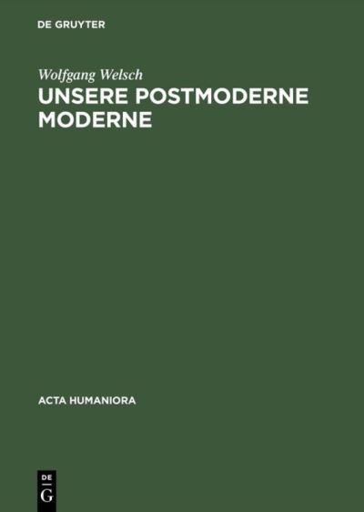 Cover for W. Welsch · Unsere Postmoderne Moderne (Hardcover Book) (1997)