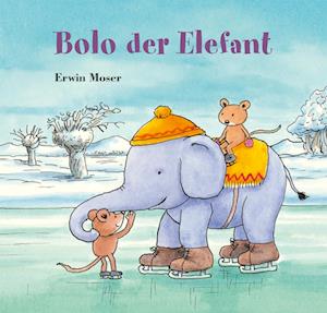 Cover for Erwin Moser · Bolo der Elefant (Book) (2024)