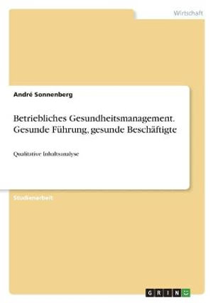 Cover for Andre Sonnenberg · Betriebliches Gesundheitsmanagement. Gesunde Fuhrung, gesunde Beschaftigte (Paperback Book) (2021)