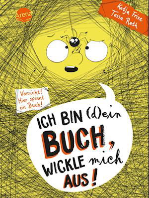 Cover for Katja Frixe · Ich bin (d)ein Buch, wickle mich aus! Vorsicht: Hier spinnt ein Buch (3) (Bog) (2023)