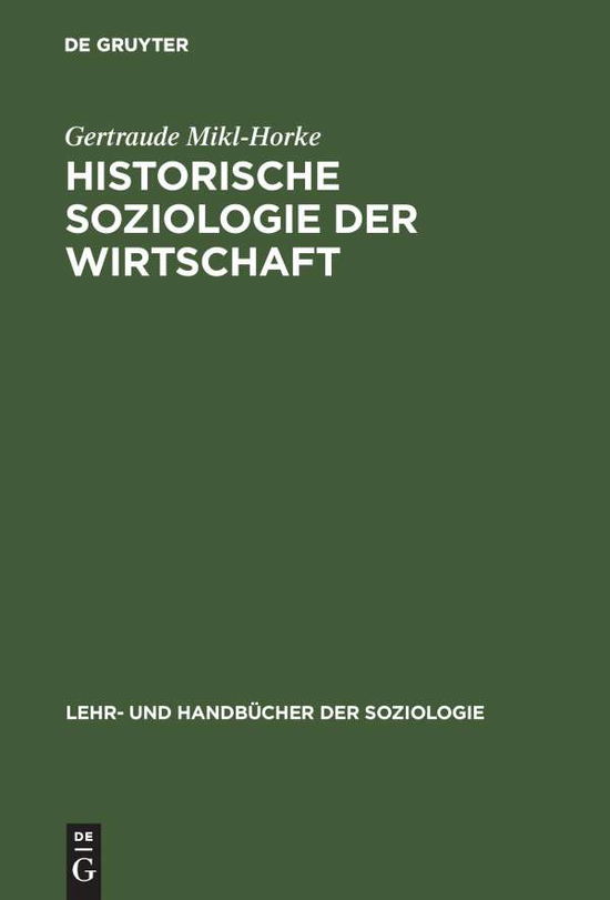 Historische Soziologie - G. Mikl-Horke - Books - Oldenbourg Wissenschaftsverlag - 9783486240078 - May 19, 1999