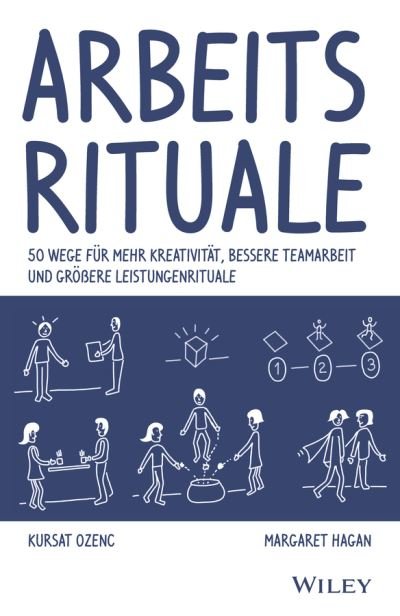 Cover for Kursat Ozenc · Arbeitsrituale: 50 Wege fur mehr Kreativitat, bessere Teamarbeit und großere Leistungenrituale (Taschenbuch) (2020)