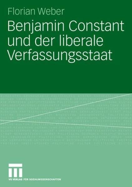 Cover for Florian Weber · Benjamin Constant und der Liberale Verfassungsstaat (Paperback Bog) [2004 edition] (2004)