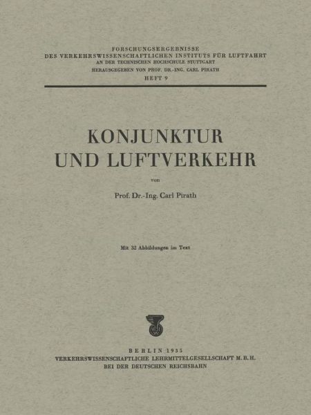 Cover for Carl Pirath · Konjunktur Und Luftverkehr - Forschungsergebnisse Des Verkehrswissenschaftlichen Institut (Paperback Book) [Softcover Reprint of the Original 1st 1935 edition] (1935)