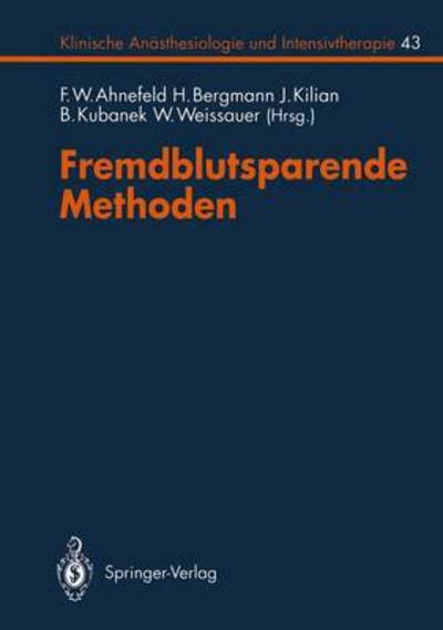 Fremdblutsparende Methoden - Klinische Anasthesiologie und Intensivtherapie - F W Ahnefeld - Książki - Springer-Verlag Berlin and Heidelberg Gm - 9783540559078 - 30 listopada 1992