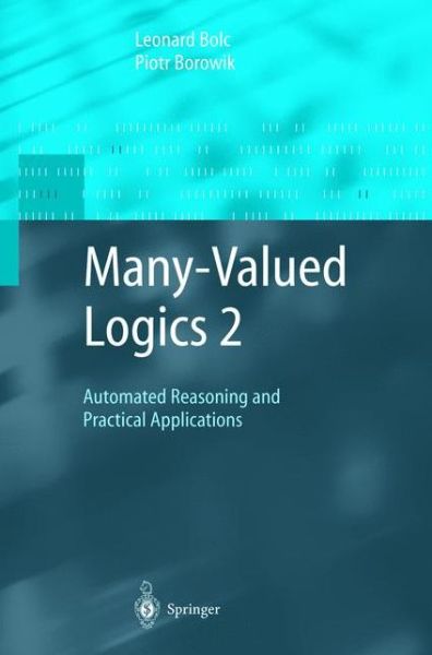 Cover for Leonard Bolc · Many-Valued Logics 2: Automated Reasoning and Practical Applications (Innbunden bok) [2003 edition] (2003)