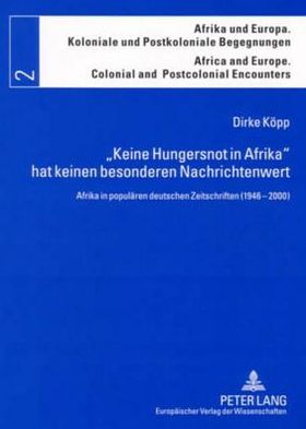 Cover for Kopp Dirke Kopp · «Keine Hungersnot in Afrika» hat keinen besonderen Nachrichtenwert: Afrika in populaeren deutschen Zeitschriften (1946-2000) (Paperback Book) (2005)