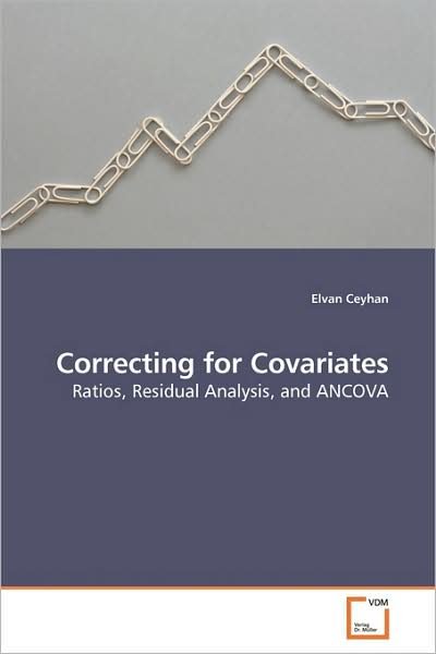 Cover for Elvan Ceyhan · Correcting for Covariates: Ratios, Residual Analysis, and Ancova (Paperback Book) (2009)