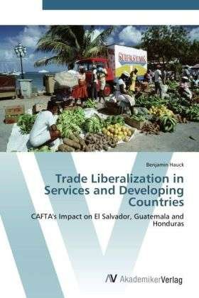 Cover for Hauck · Trade Liberalization in Services (Book) (2012)