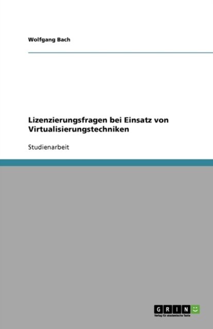 Lizenzierungsfragen bei Einsatz vo - Bach - Books - GRIN Verlag - 9783640437078 - October 2, 2009