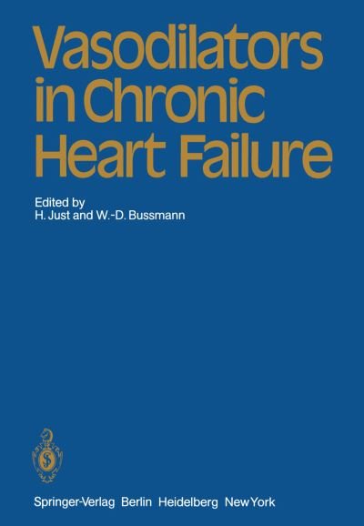 Cover for H Just · Vasodilators in Chronic Heart Failure (Pocketbok) [Softcover reprint of the original 1st ed. 1983 edition] (2011)