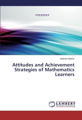 Cover for Indarani Naidoo · Attitudes and Achievement Strategies of  Mathematics Learners (Paperback Bog) (2013)