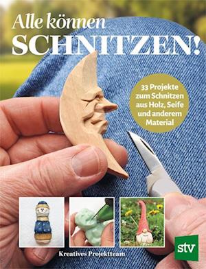 Alle KÃ¶nnen Schnitzen - Projektteam Kreatives - Livres -  - 9783702021078 - 