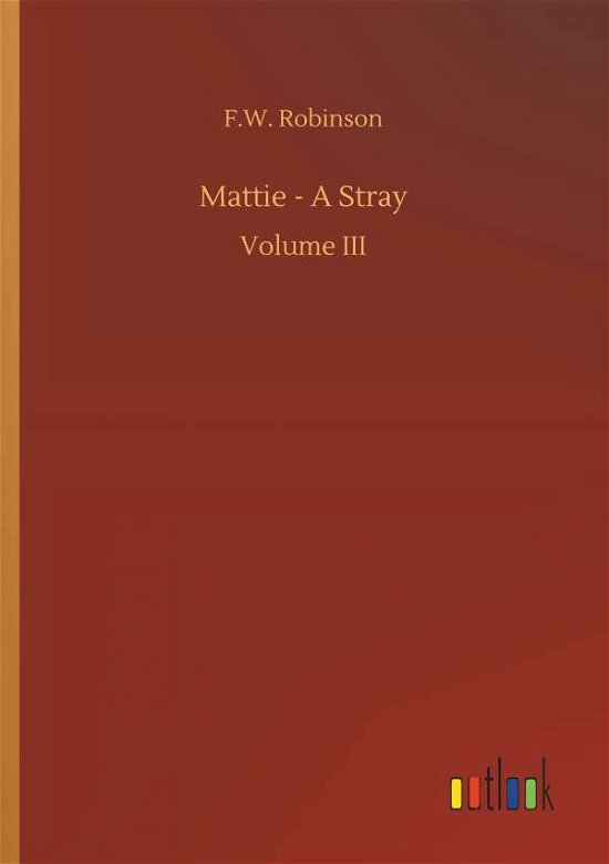 Cover for Robinson · Mattie - A Stray (Buch) (2018)