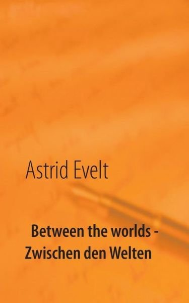 Cover for Astrid Evelt · Between the Worlds (Pocketbok) [German edition] (2015)