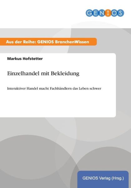 Cover for Markus Hofstetter · Einzelhandel Mit Bekleidung (Paperback Book) (2015)