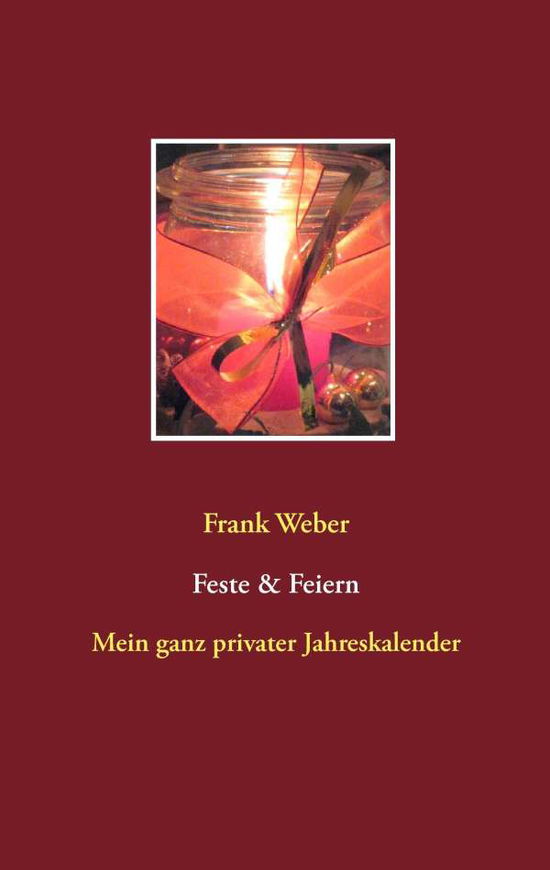 Cover for Frank Weber · Feste &amp; Feiern (Taschenbuch) [German edition] (2014)