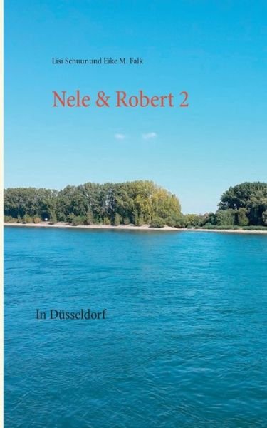 Cover for Eike M Falk · Nele &amp; Robert 2: In Dusseldorf (Paperback Bog) (2016)