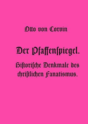 Cover for Otto von Corvin · Der Pfaffenspiegel. (Hardcover Book) (2016)