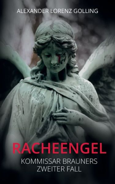 Cover for Alexander Lorenz Golling · Racheengel (Paperback Book) (2021)