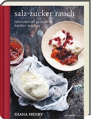 Cover for Diana Henry · Salz Zucker Rauch (Book) (2022)