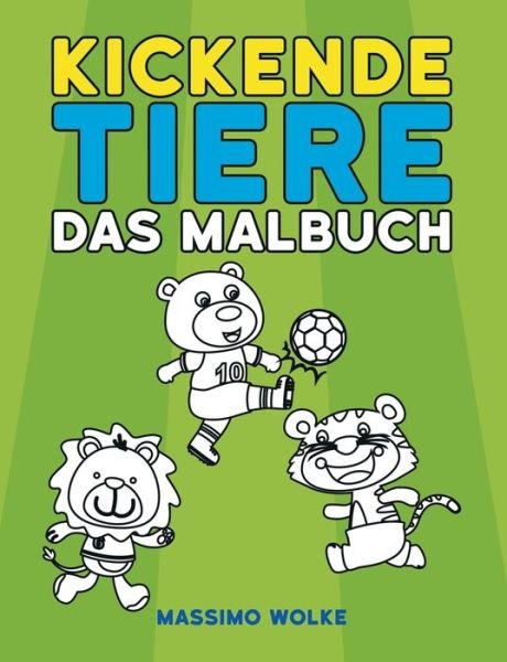 Cover for Wolke · Kickende Tiere - Das Malbuch (Buch) (2020)