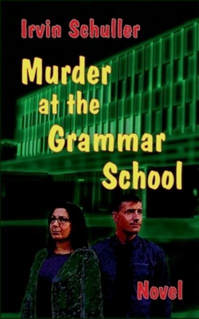 Cover for Irvin Schuller · Murder at the Schiller Grammar School (Paperback Book) (2021)