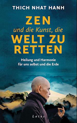 Cover for Nhat Thich · Zen und die Kunst, die Welt zu retten (Hardcover bog) (2022)