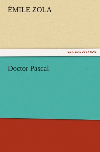 Doctor Pascal (Tredition Classics) - Émile Zola - Livres - tredition - 9783842426078 - 4 novembre 2011