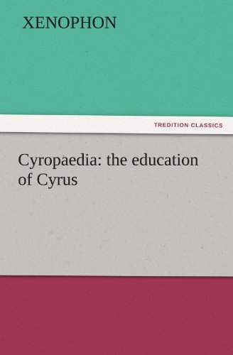 Cover for Xenophon · Cyropaedia: the Education of Cyrus (Tredition Classics) (Paperback Book) (2011)