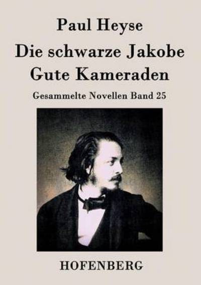 Cover for Paul Heyse · Die Schwarze Jakobe / Gute Kameraden (Paperback Book) (2015)