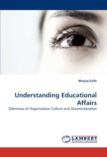 Cover for Bhojraj Kafle · Understanding Educational Affairs: Dilemmas of Organization Culture and Decentralization (Paperback Book) (2011)