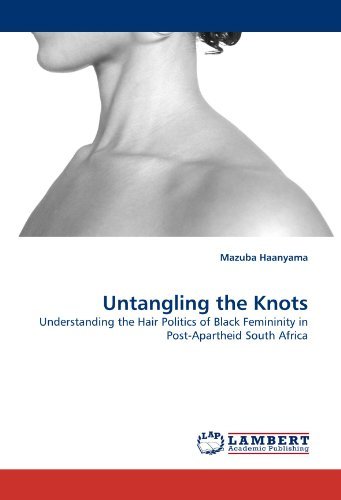 Cover for Mazuba Haanyama · Untangling the Knots: Understanding the Hair Politics of Black Femininity in Post-apartheid South Africa (Paperback Bog) (2011)